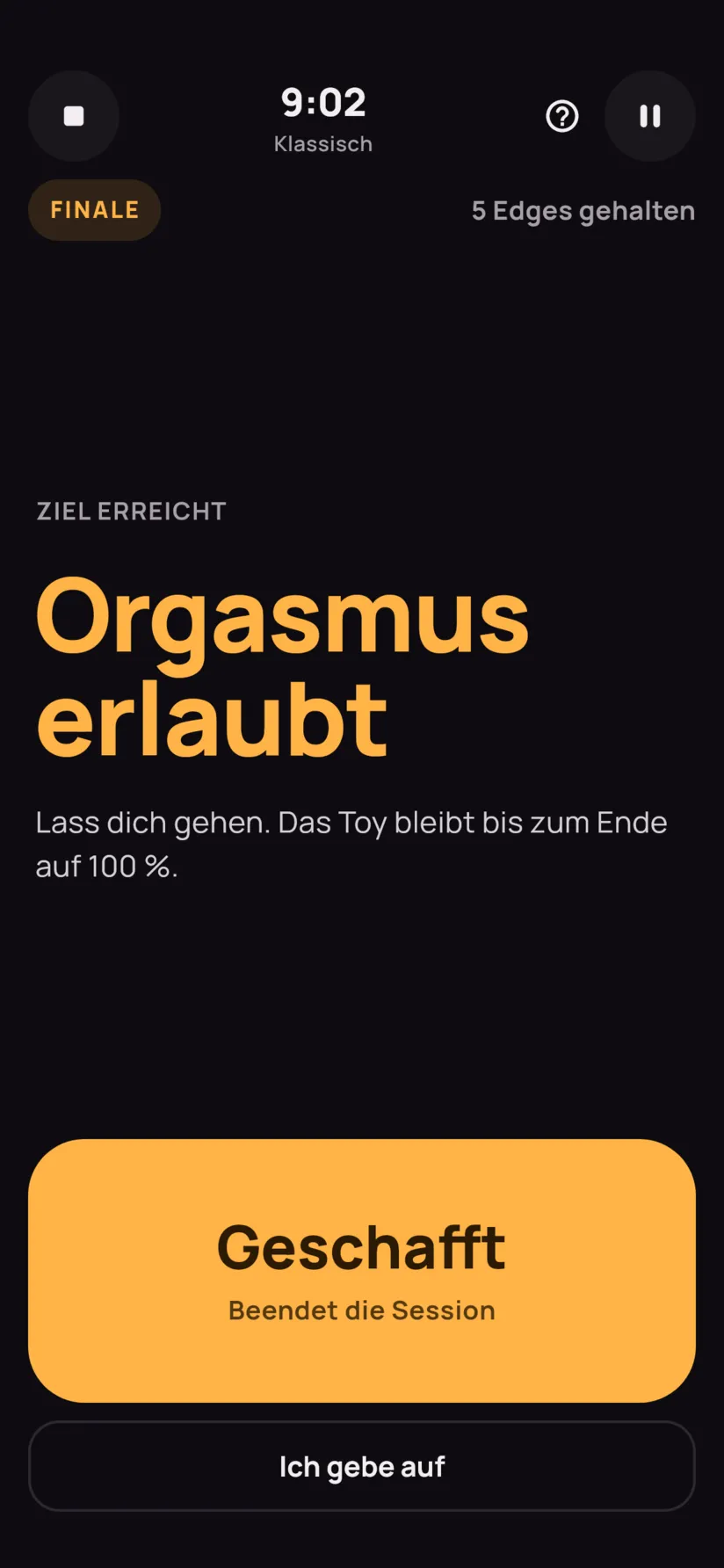 Das Finale: Ziel erreicht, Orgasmus erlaubt, Buttons Geschafft und Ich gebe auf.