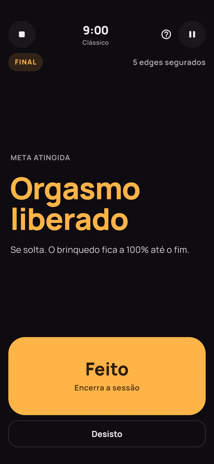 O final: meta atingida, orgasmo liberado, botões Feito e Desisto.
