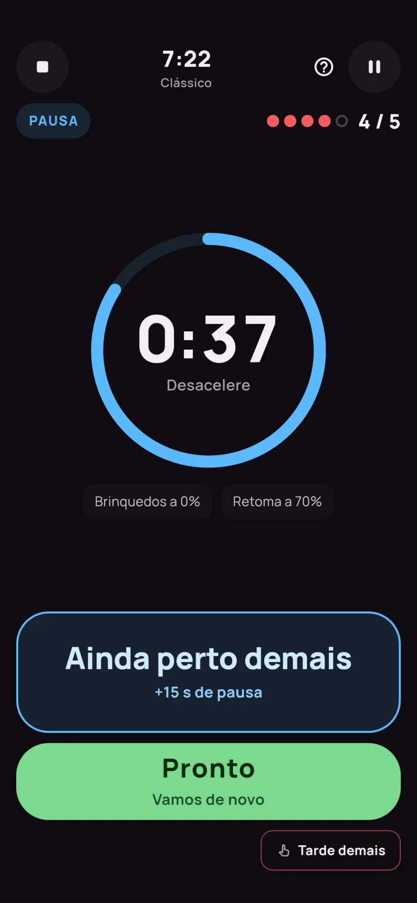 Uma pausa durante a sessão: contagem regressiva azul de 24 segundos, botões “Ainda perto demais” e “Pronto”.